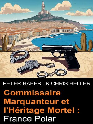 cover image of Commissaire Marquanteur et l'Héritage Mortel
